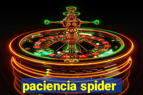 paciencia spider